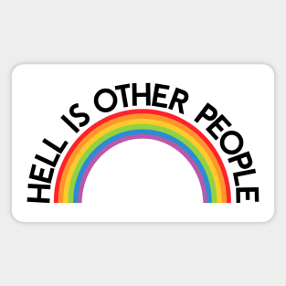 Hell is Other People Rainbow Magnet